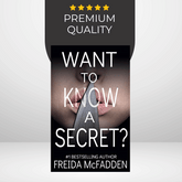 Want to Know a Secret? by Freida McFadden